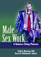 Male Sex Work: A Business Doing Pleasure