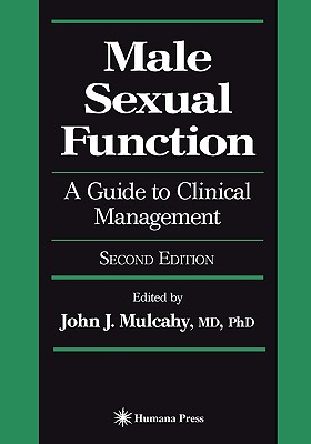 Male Sexual Function: A Guide to Clinical Management - Mulcahy, John J (Editor)