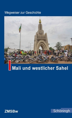 Mali Und Westlicher Sahel: 3. Auflage. Unter Mitarbeit Von Torsten Konopka - He?, Julius, and Lutz, Karl-Heinz, and Konopka, Torsten