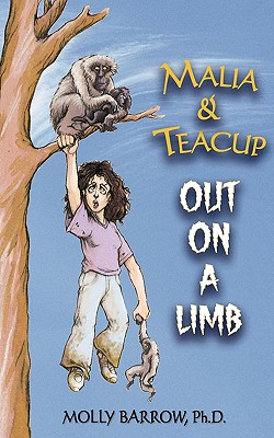 Malia & Teacup: Out on a Limb - Barrow, Molly, Dr.