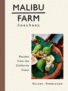 Malibu Farm Cookbook: Recipes from the California Coast