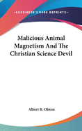 Malicious Animal Magnetism And The Christian Science Devil