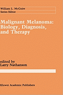 Malignant Melanoma: Biology, Diagnosis, and Therapy