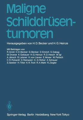 Maligne Schilddrsentumoren - Becker, H D (Editor), and Heinze, H G (Editor)