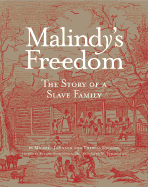Malindy's Freedom: The Story of a Slave Family Volume 1
