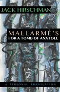 Mallarm?'s for a Tomb of Anatole: A Personal Translation