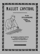 Mallet Control: For the Xylophone (Marimba, Vibraphone, Vibraharp)