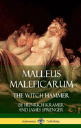 Malleus Maleficarum: The Witch Hammer (Hardcover)