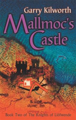 Mallmoc's Castle: Number 2 in series - Kilworth, Garry