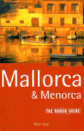Mallorca and Menorca: The Rough Guide, First Edition - Lee, Phil
