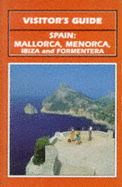 Mallorca, Menorca, Ibiza and Formentera : visitor's guide.