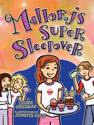 Mallorys Super Sleepover - Friedman, Laurie