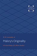 Malory's Originality: A Critical Study of Le Morte Darthur
