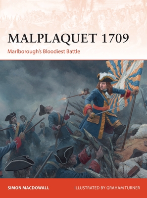Malplaquet 1709: Marlborough's Bloodiest Battle - Macdowall, Simon