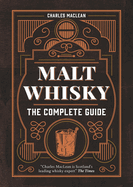 Malt Whisky: The Complete Guide