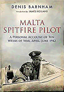 Malta Spitfire Pilot: A Personal Account of Ten Weeks of War, April-?June 1942
