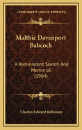 Maltbie Davenport Babcock: A Reminiscent Sketch and Memorial (1904)