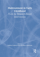 Maltreatment in Early Childhood: Tools for Research-Based Intervention