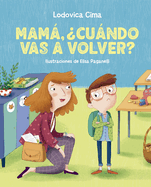 Mam, ?Cundo Vas a Volver?