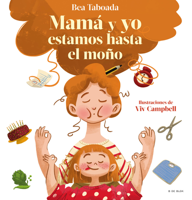 Mam Y Yo Estamos Hasta El Moo / Mom and I Are Up to Here - Taboada, Bea, and Campbell, VIV (Illustrator)