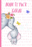 Mam Ti Yw'r Gorau: Notebook, Lined Journal, Perfect for a Mother's Day Gift or Birthday, (Great Alternative to a Card) Elephant
