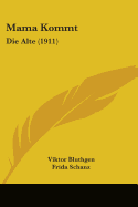 Mama Kommt: Die Alte (1911)