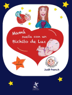 Mama Suena Con Un Bichito De Luz