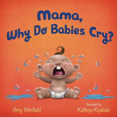 Mama, Why Do Babies Cry? - Winfield, Amy