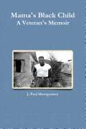 Mama's Black Child: A Veteran's Memoir