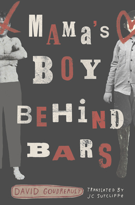 Mama's Boy Behind Bars: Volume 2 - Goudreault, David, and Sutcliffe, Jc (Translated by)