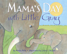 Mama's Day with Little Gray