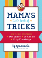 Mama's Little Book of Tricks - Brunelle, Lynn
