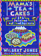 Mama's Tea Cakes - Jones, Wilbert, and Jones, Jenna