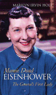 Mamie Doud Eisenhower: The General's First Lady