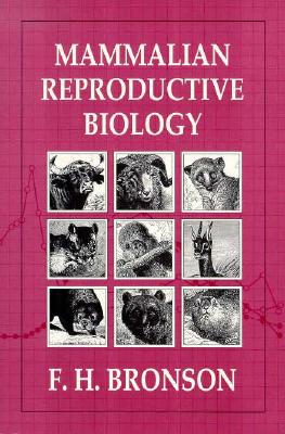 Mammalian Reproductive Biology - Bronson, F H