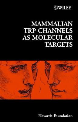 Mammalian TRP Channels as Molecular Targets - Chadwick, Derek J. (Editor), and Goode, Jamie A. (Editor)