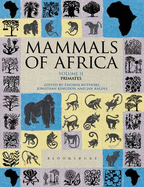 Mammals of Africa: Volume II: Primates - Kingdon, Jonathan (Volume editor), and Butynski, Thomas (Volume editor), and Kalina, Jan (Volume editor)