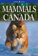 Mammals of Canada - Eder, Tamara, and Kennedy, Gregory