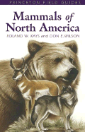 Mammals of North America - Kays, Roland W, and Wilson, Don E