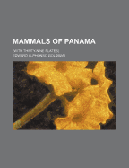 Mammals of Panama (with Thirty-Nine Plates)