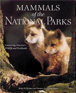 Mammals of the National Parks - Burde, John H, Professor, and Feldhamer, George a, Dr.
