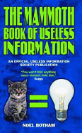 Mammoth Book of Useless Information: An Official Useless Information Society Publication