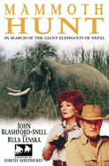 Mammoth Hunt: In Search of the Giant Elephants of Nepal