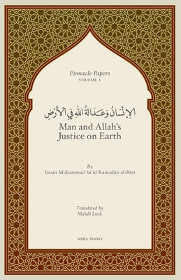 Man and Allah's Justice on Earth - Lock, Mahdi (Translated by), and Al-Buti, Muhammad Said Ramadan