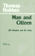 Man and Citizen: (de Homine and de Cive) - Hobbes, Thomas, and Gert, Bernard (Editor)