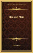 man and maid by elinor glyn