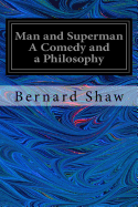 Man and Superman A Comedy and a Philosophy