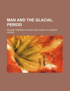 Man and the Glacial Period
