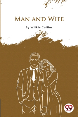 Man And Wife - Collins, Wilkie