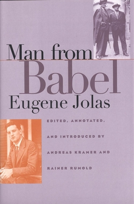 Man from Babel - Jolas, Eugene, and Kramer, Andreas (Editor), and Rumold, Rainer (Editor)